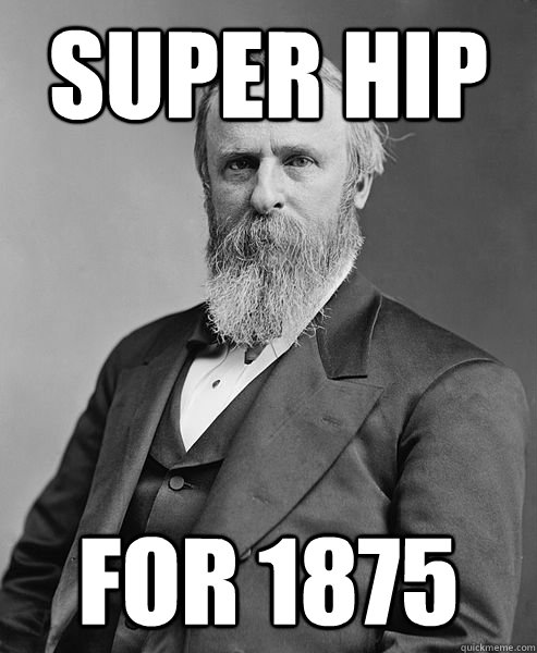 super hip for 1875  hip rutherford b hayes