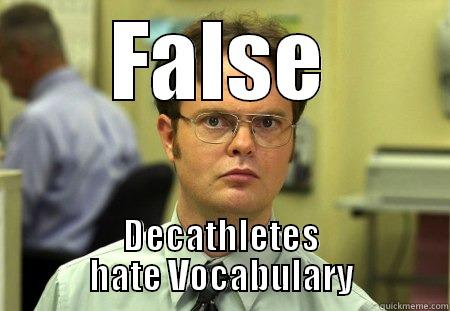 FALSE DECATHLETES HATE VOCABULARY Dwight