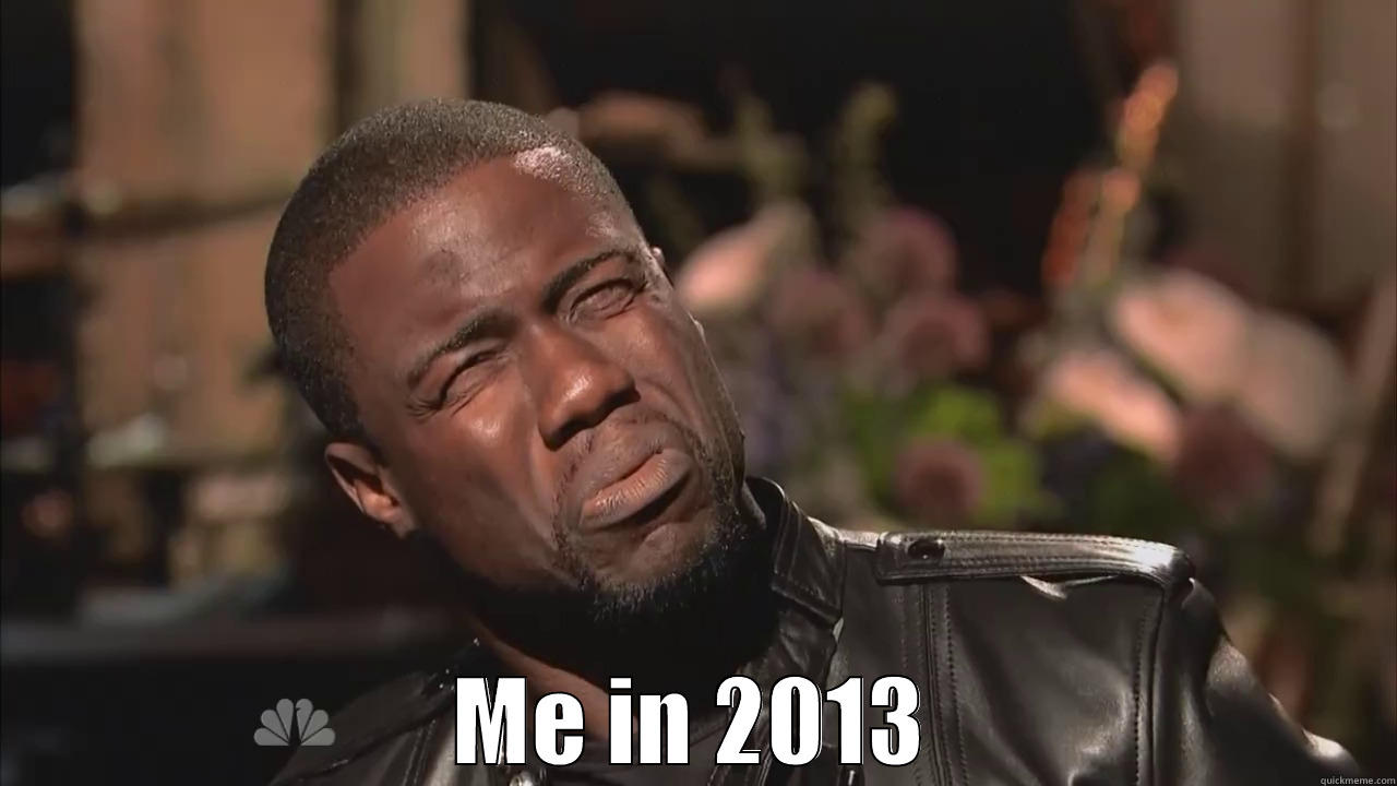 Kevin Hart funny -  ME IN 2013 Misc