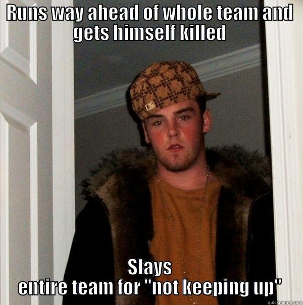 Scumbag L4D admin - RUNS WAY AHEAD OF WHOLE TEAM AND GETS HIMSELF KILLED SLAYS ENTIRE TEAM FOR 