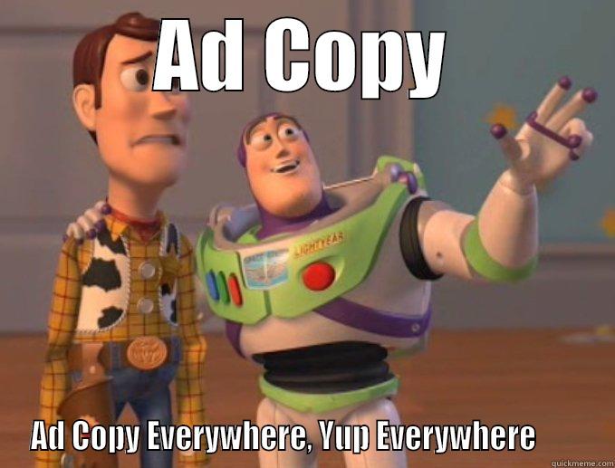 AD COPY AD COPY EVERYWHERE, YUP EVERYWHERE        Misc