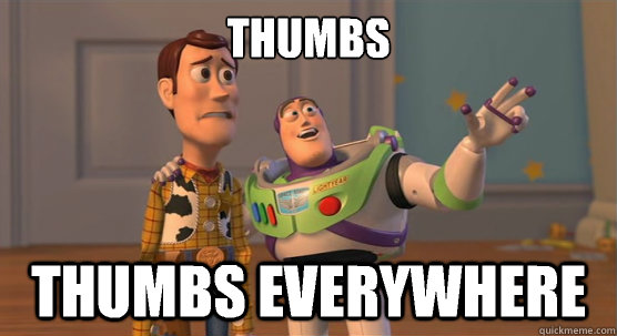 Thumbs thumbs everywhere  Toy Story Everywhere