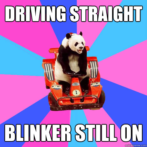 Driving straight Blinker still on  