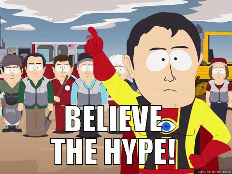  BELIEVE THE HYPE! Captain Hindsight