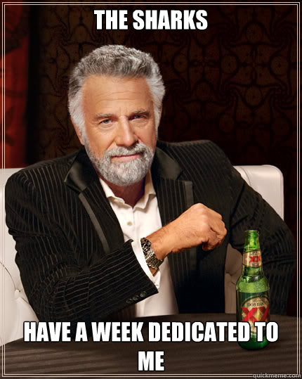 The Sharks Have a week dedicated to me  Dos Equis man