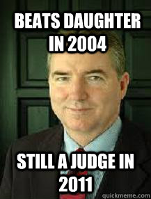 Beats daughter in 2004 still a judge in 2011  Judge William Adams