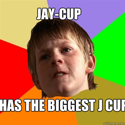 Jay-cup has the biggest J cup  Angry School Boy