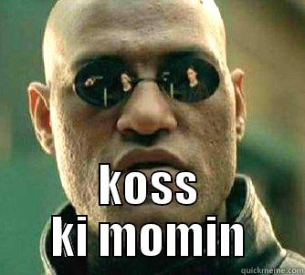  KOSS KI MOMIN Matrix Morpheus