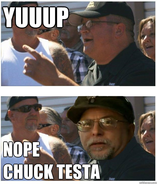 Yuuup nope 
chuck testa - Yuuup nope 
chuck testa  Hester VS Testa