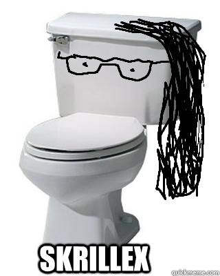 Skrillex - Skrillex  Skrillex toilet