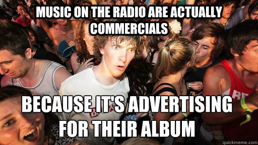 music on the radio are actually commercials because it's advertising 
for their album  Sudden Clarity Clarence