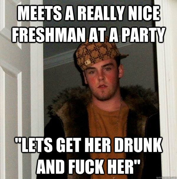 Meets a really nice freshman at a party 