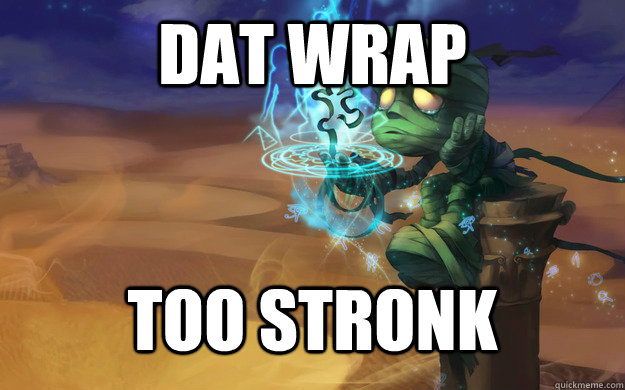 Dat Wrap Too STRONK  Amumu League of Legends