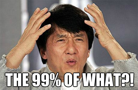  The 99% of what?! -  The 99% of what?!  EPIC JACKIE CHAN