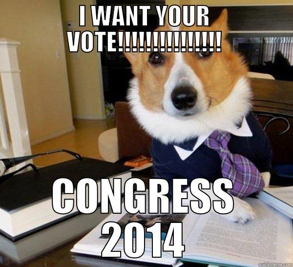 I WANT YOUR VOTE!!!!!!!!!!!!!!! CONGRESS  2014  Lawyer Dog