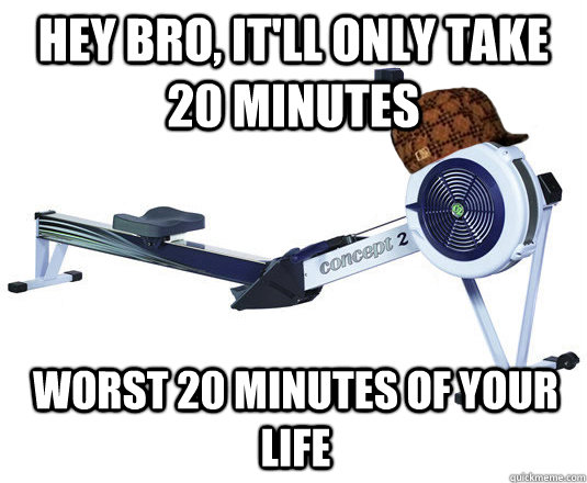 Hey bro, it'll only take 20 minutes worst 20 minutes of your life  