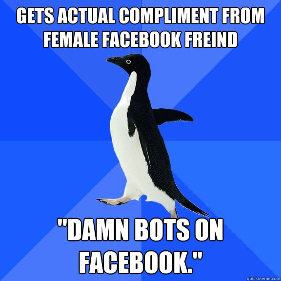 Gets actual compliment from female facebook freind 