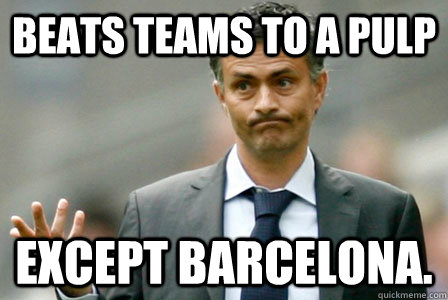 Beats teams to a pulp except Barcelona.  Mourinho