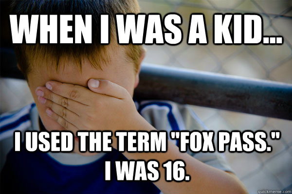 WHEN I WAS A KID... I used the term 