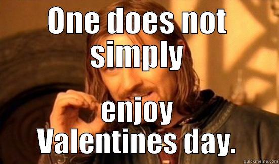 ONE DOES NOT SIMPLY ENJOY VALENTINES DAY. Boromir