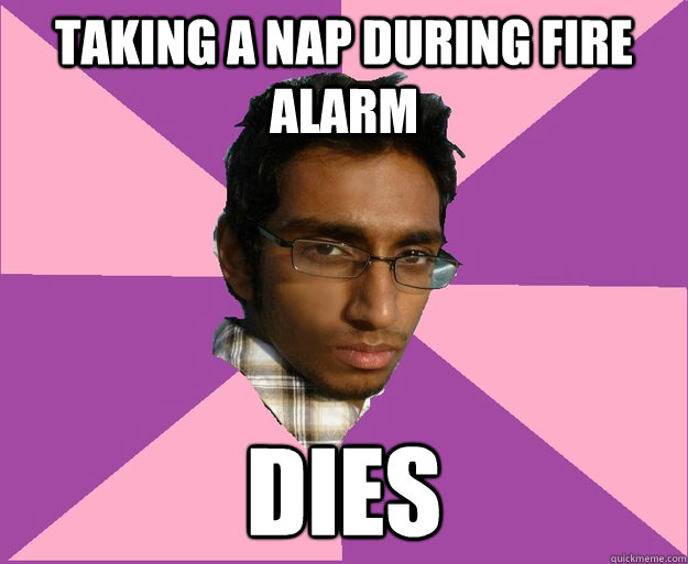 Taking a nap during fire alarm dies  