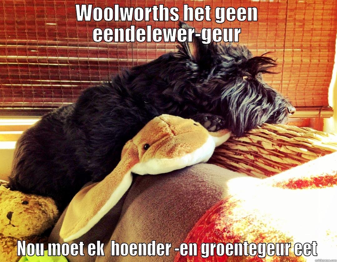 First world Scotty - WOOLWORTHS HET GEEN EENDELEWER-GEUR NOU MOET EK  HOENDER -EN GROENTEGEUR EET Misc