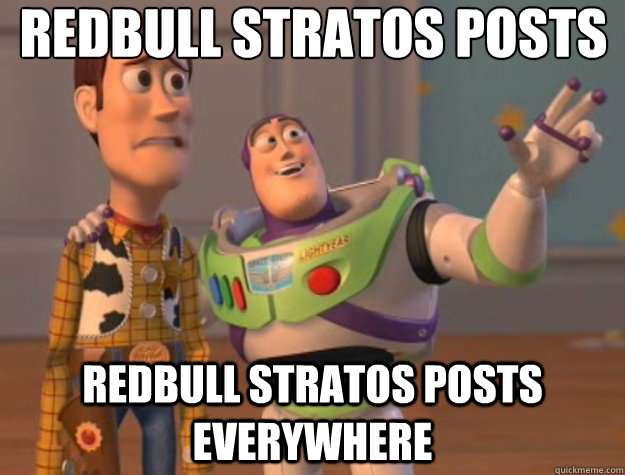 Redbull Stratos posts Redbull Stratos posts everywhere  Toy Story