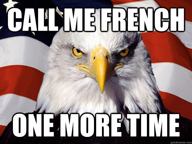 Call me French One More Time  Evil American Eagle