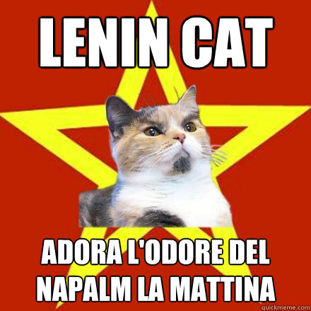 LENIN CAT adora l'odore del napalm la mattina  Lenin Cat