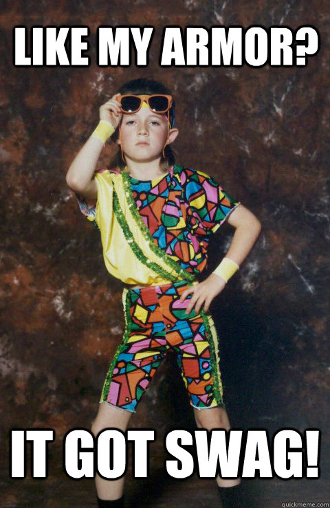 Like my Armor? It got SWAG!  80s Retro Hipster Kid