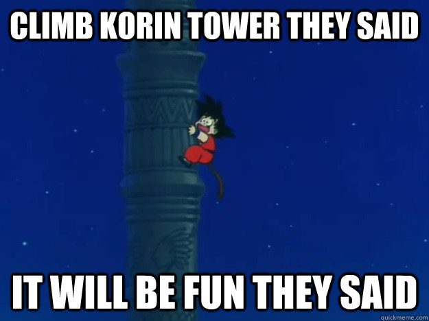 Climb Korin TOWER THEY SAID IT WILL BE FUN THEY SAID  goku tower climb