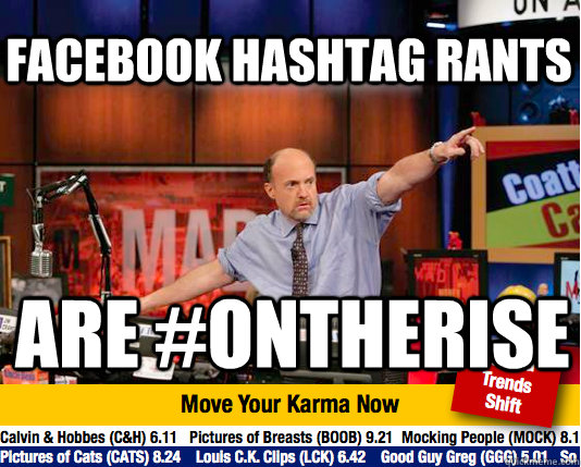 Facebook hashtag rants are #ontherise - Facebook hashtag rants are #ontherise  Mad Karma with Jim Cramer