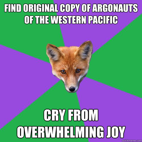 Find original copy of Argonauts of the western pacific Cry from overwhelming joy  Anthropology Major Fox