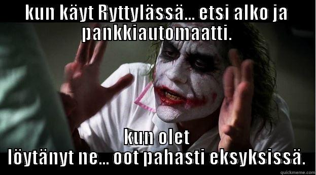 KUN KÄYT RYTTYLÄSSÄ... ETSI ALKO JA PANKKIAUTOMAATTI. KUN OLET LÖYTÄNYT NE... OOT PAHASTI EKSYKSISSÄ. Joker Mind Loss