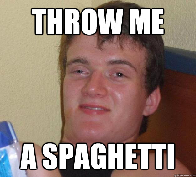 Throw me  a spaghetti - Throw me  a spaghetti  10 Guy