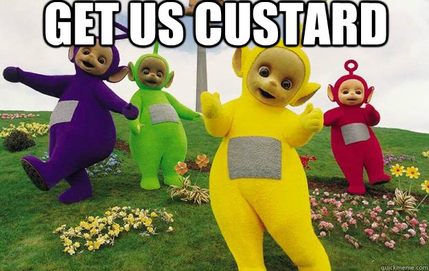 get us custard   Teletubbies