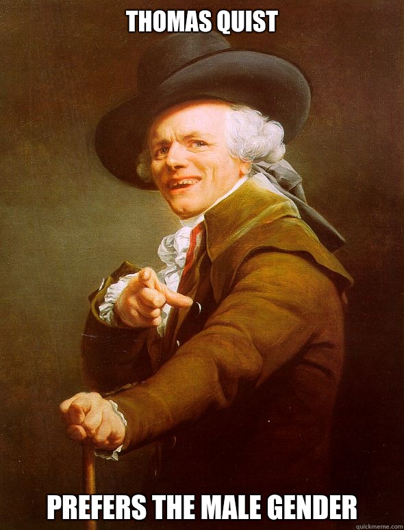 Thomas Quist Prefers the male gender - Thomas Quist Prefers the male gender  Joseph Ducreux