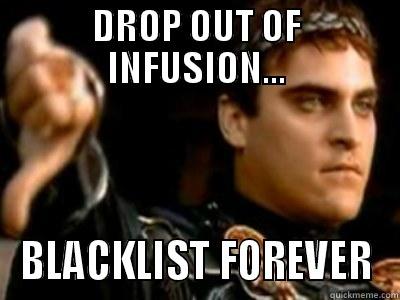 Dropping Out of A Competition - DROP OUT OF INFUSION... BLACKLIST FOREVER Downvoting Roman