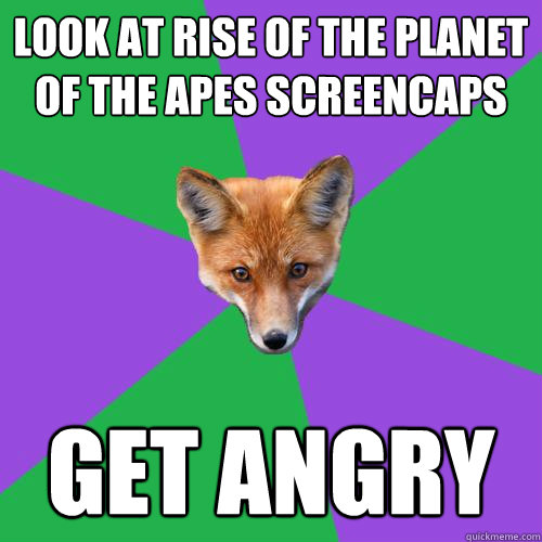 Look at Rise of the Planet of the Apes screencaps get angry  Anthropology Major Fox