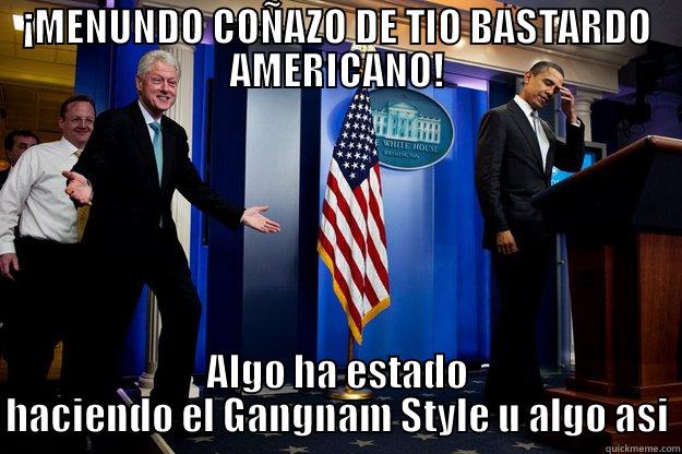 ¡MENUNDO COÑAZO DE TIO BASTARDO AMERICANO! ALGO HA ESTADO HACIENDO EL GANGNAM STYLE U ALGO ASI Inappropriate Timing Bill Clinton