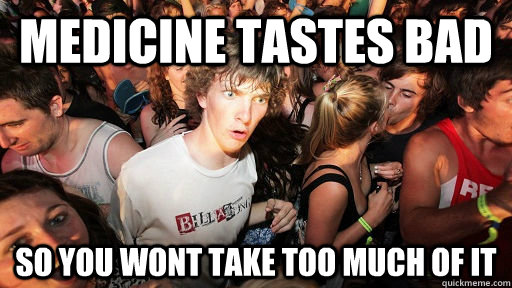 Medicine tastes bad So you wont take too much of it - Medicine tastes bad So you wont take too much of it  Sudden Clarity Clarence Neopet