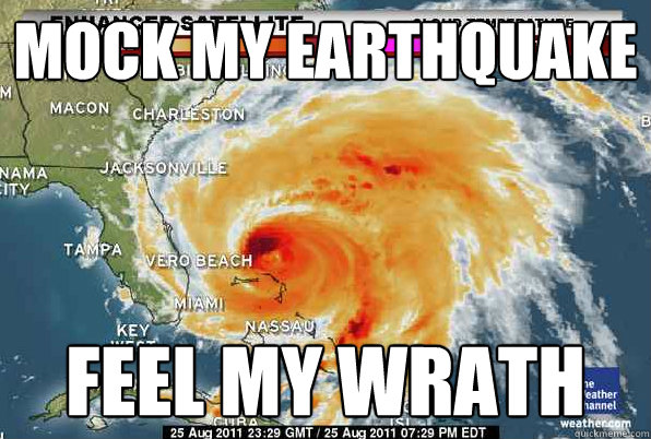 Mock My earthquake Feel my wrath - Mock My earthquake Feel my wrath  Vengeful mother nature