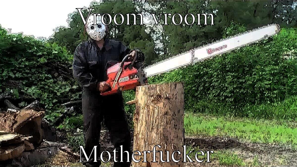 VROOM VROOM MOTHERFUCKER Misc