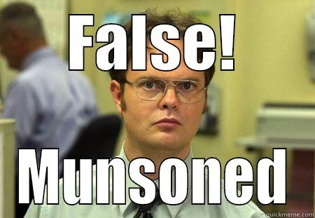 FALSE! MUNSONED Schrute