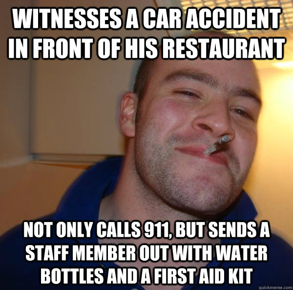 witnesses a car accident in front of his restaurant not only calls 911, but sends a staff member out with water bottles and a first aid kit - witnesses a car accident in front of his restaurant not only calls 911, but sends a staff member out with water bottles and a first aid kit  Misc