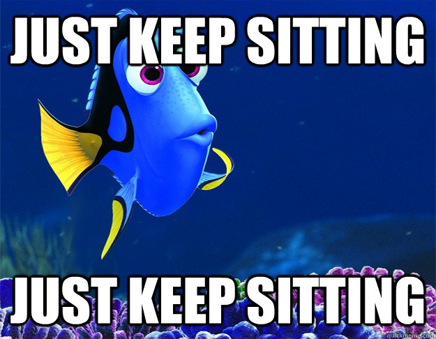 Just keep sitting Just keep sitting - Just keep sitting Just keep sitting  Misc