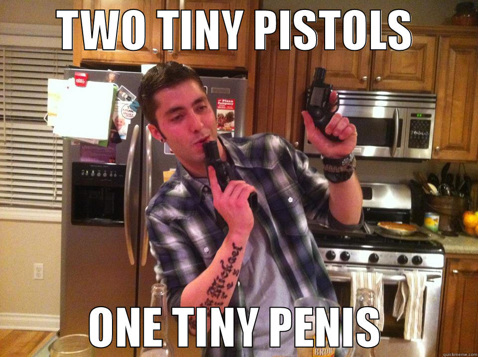 TWO TINY PISTOLS ONE TINY PENIS Misc