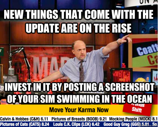 new things that come with the update are on the rise invest in it by posting a screenshot of your sim swimming in the ocean  Mad Karma with Jim Cramer