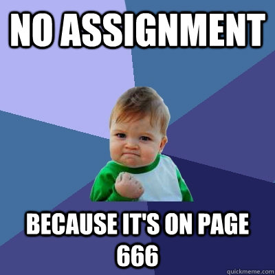 No Assignment Because It's on page 666  Success Kid