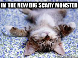 im the new big scary monster - im the new big scary monster  scary monster